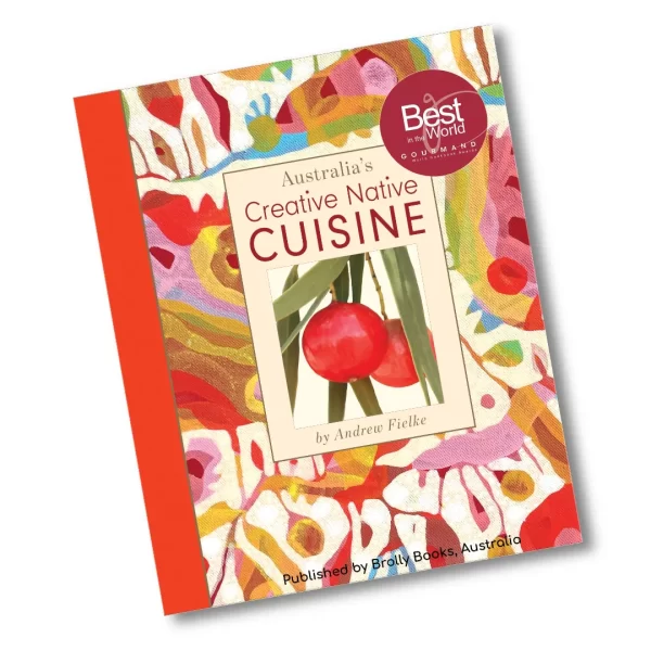 Australia's Creative Native Cuisine Cookbook